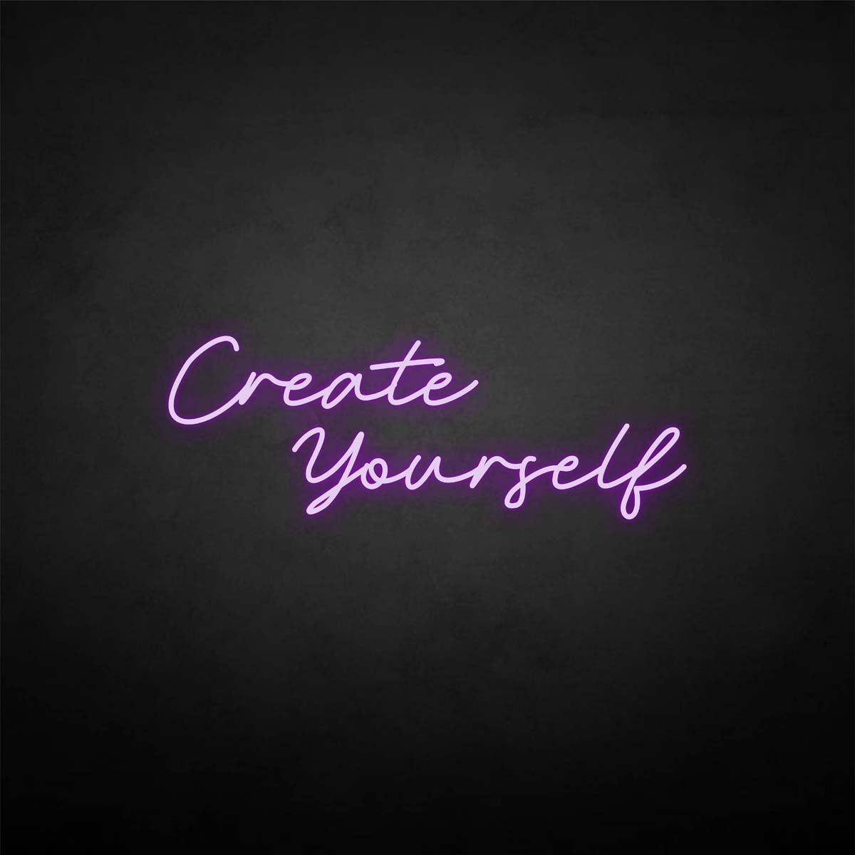 'Create yourself' neon sign