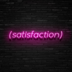 SATISFACTION - Neon Sign