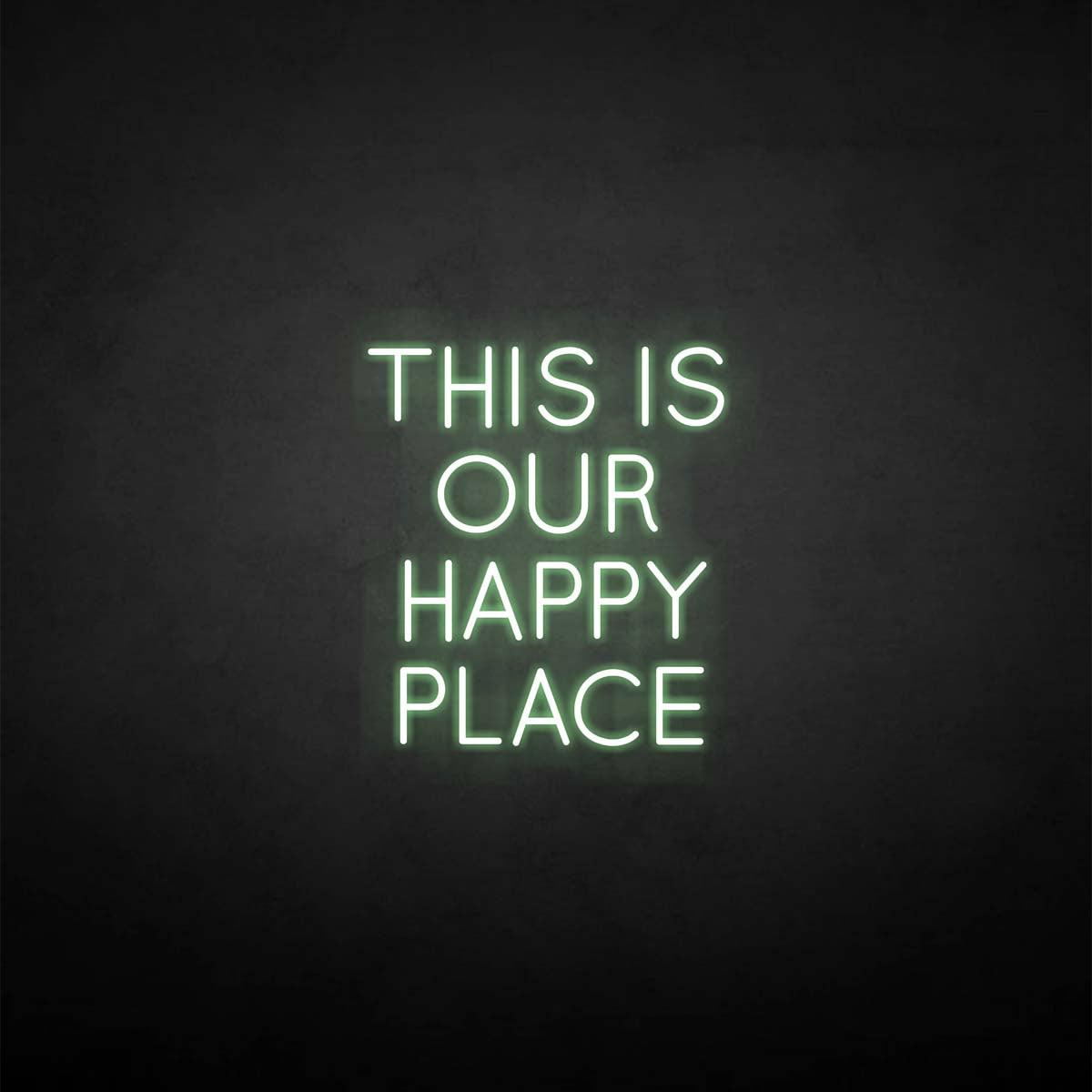 'This is our happy place' neon sign