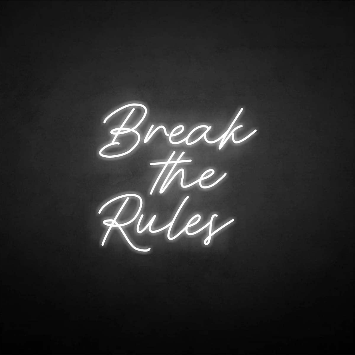'Break the rules' neon sign