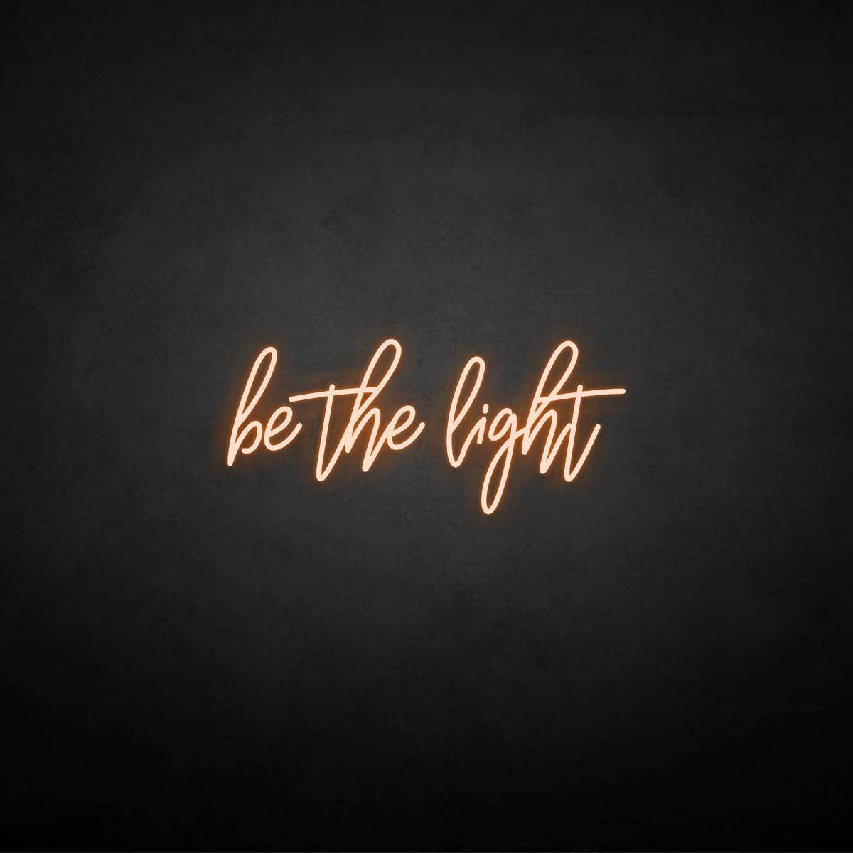 'Be the light' neon sign