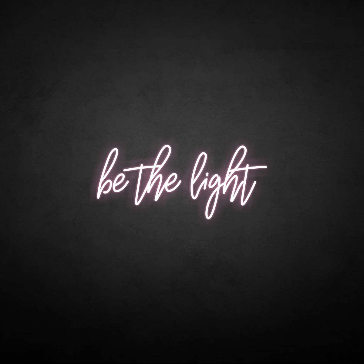 'Be the light' neon sign