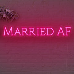 Married AF LED Neon Sign