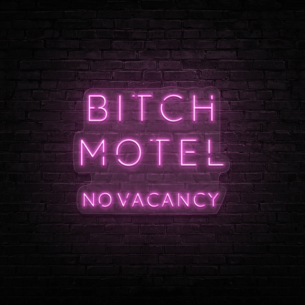 Bitch Motel - Neon Sign